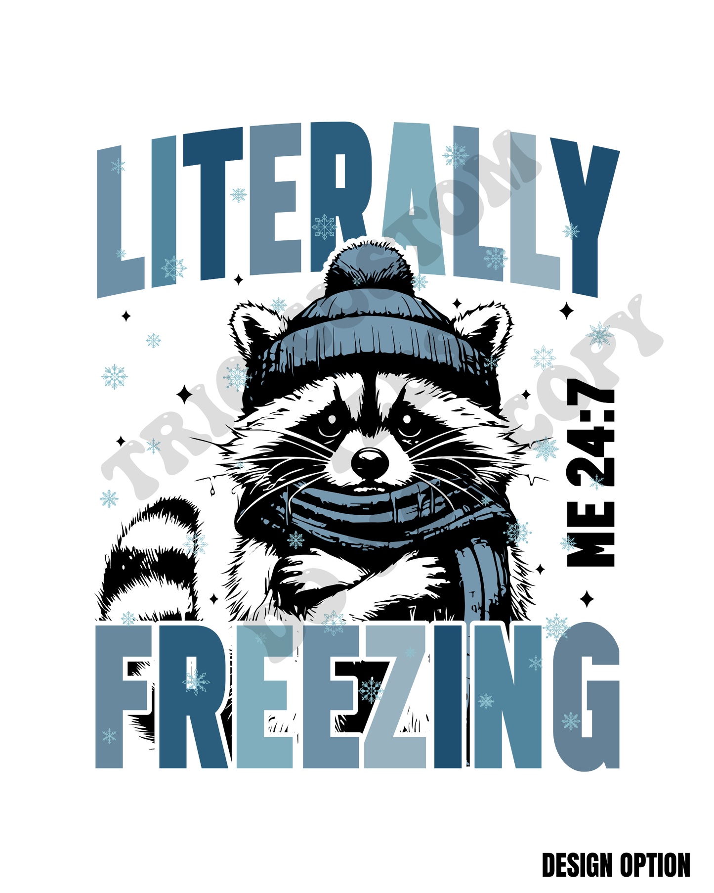 Literally Freezing Me 24 7 Racoon Winter Design