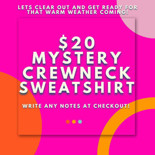 Mystery Crewneck SALE $20