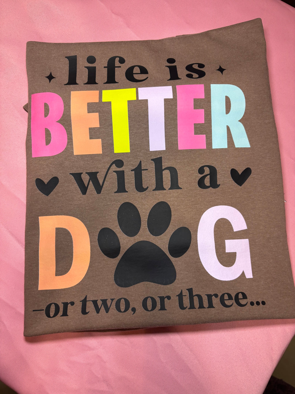 Life is Better with a dog or two or three Comfort Colors Tee Shirt