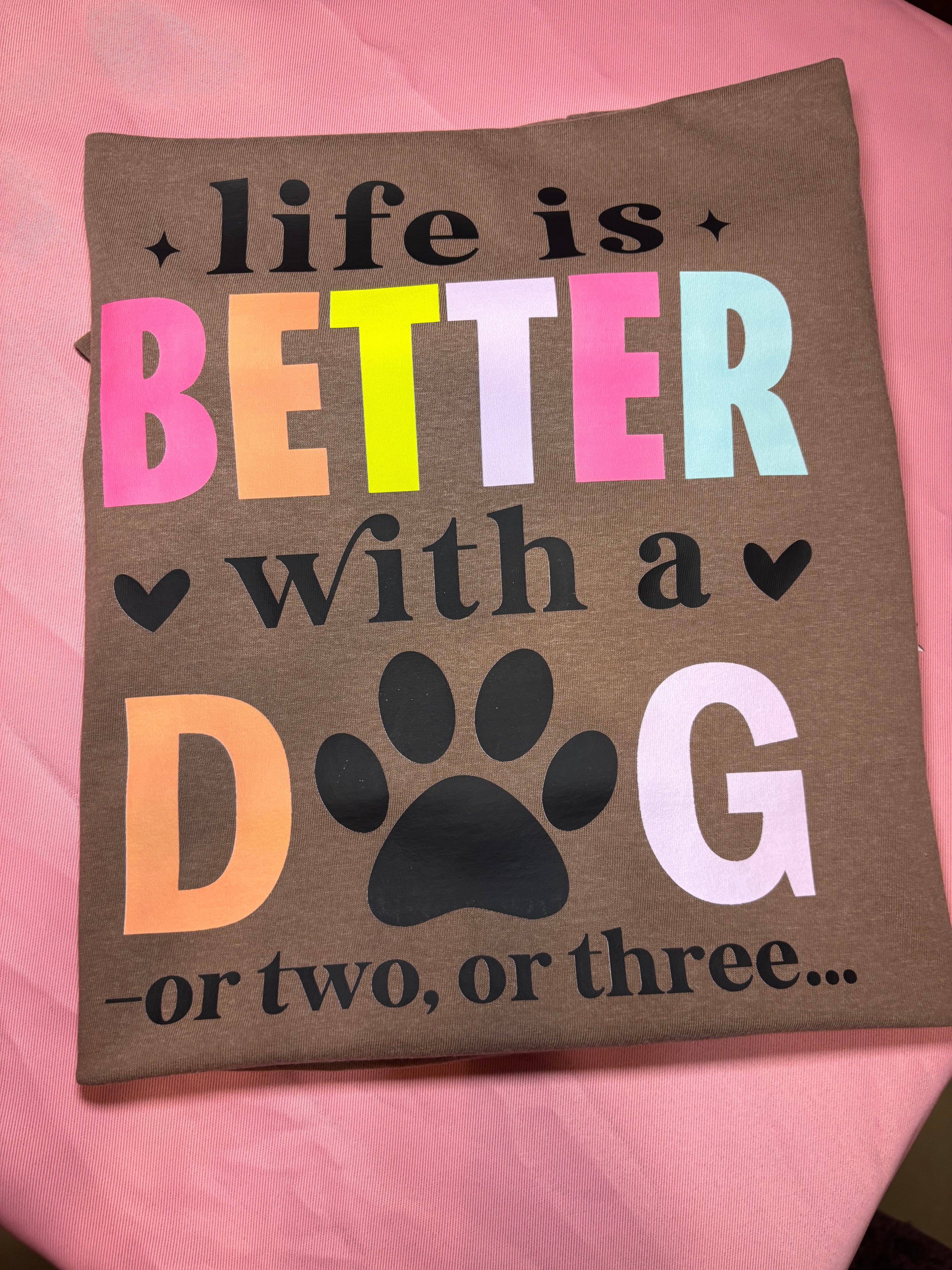 Life is Better with a dog or two or three Comfort Colors Tee Shirt