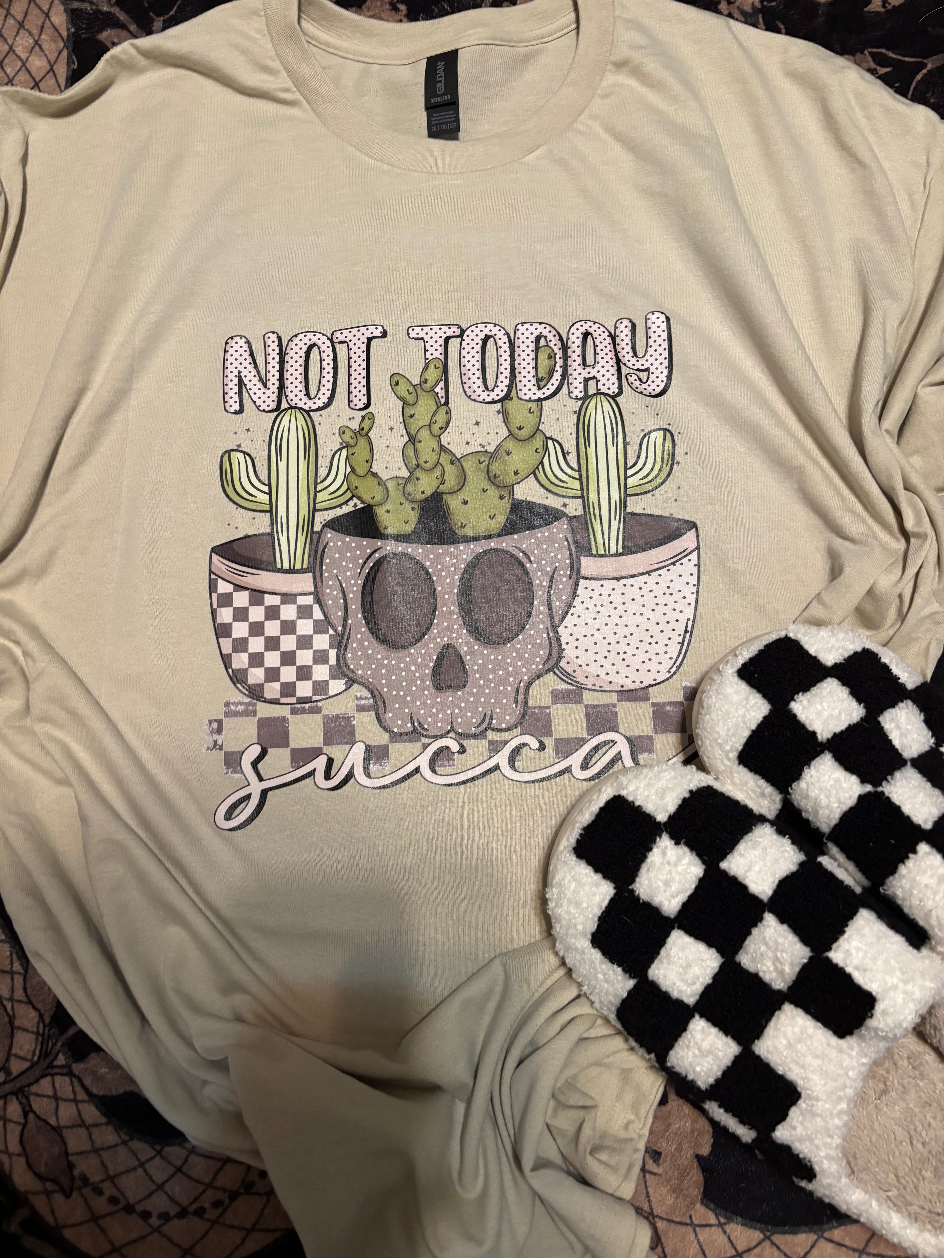 Not Today Succa Succulent Plant Skull Sarcasm Tee