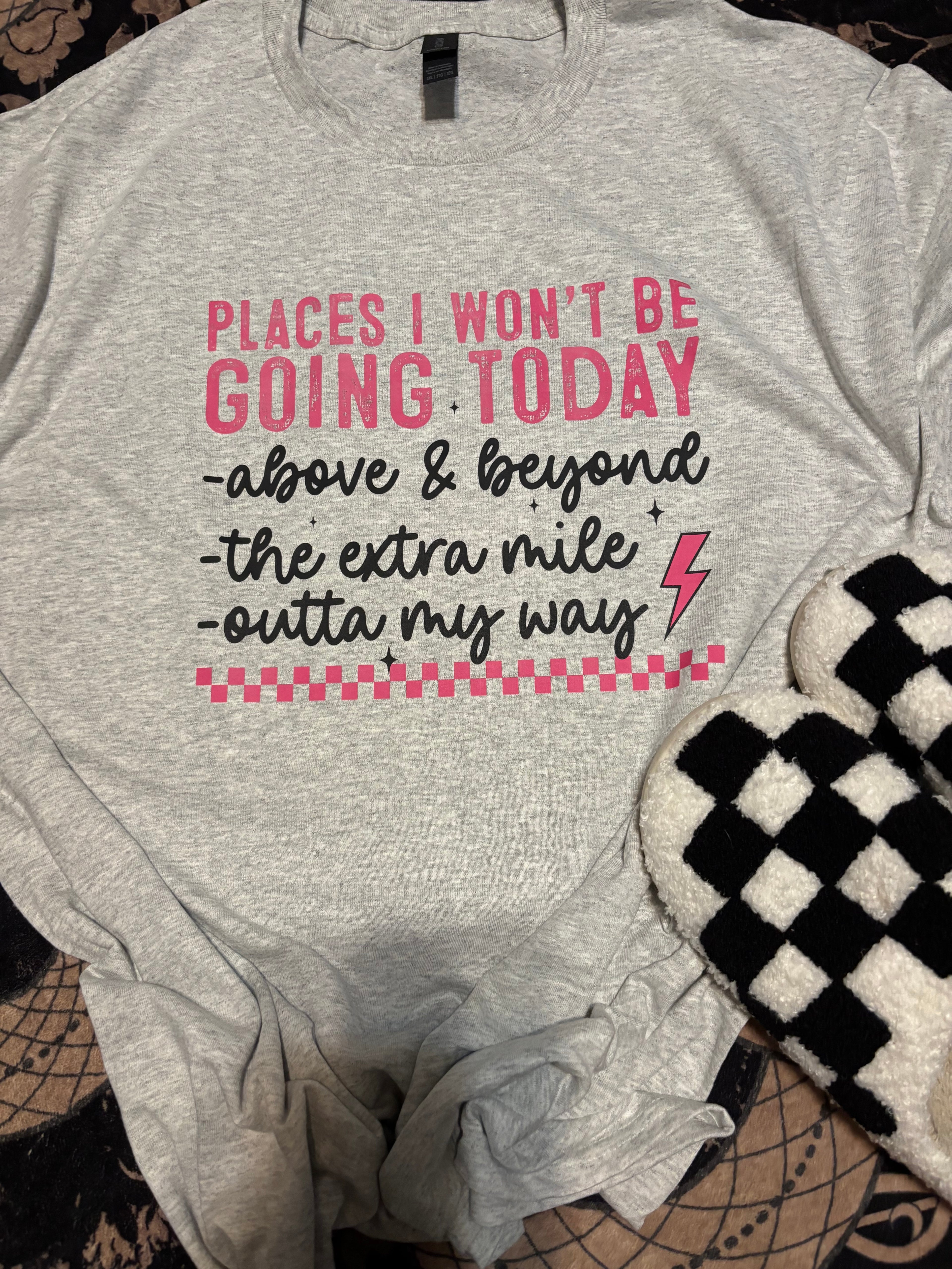 Places I won’t be going today sarcasm tee shirt Gildan