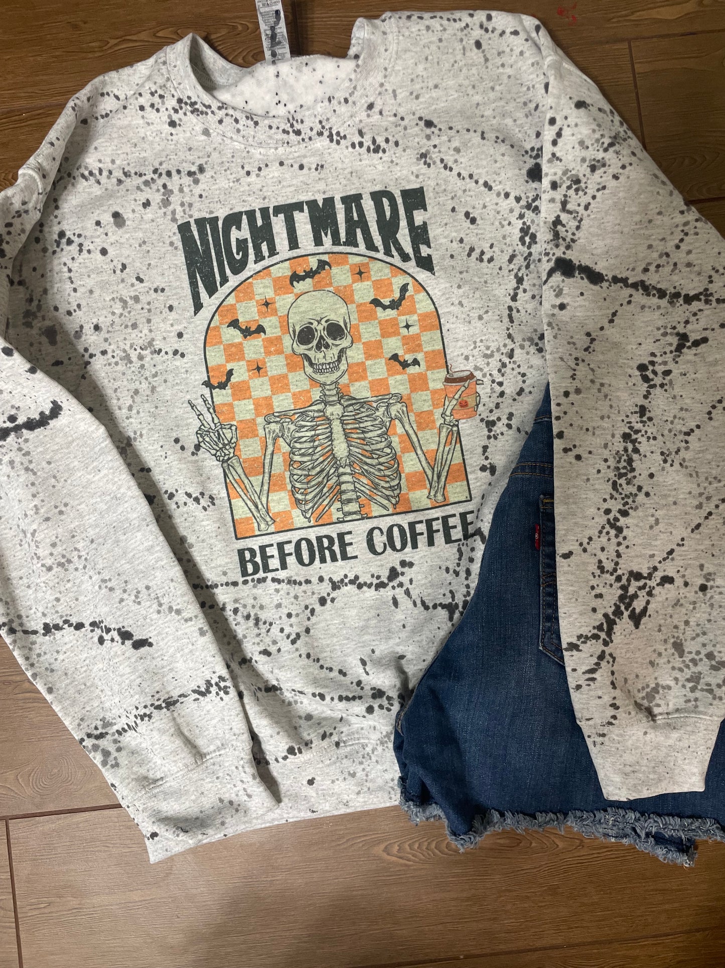 Nightmare Before Coffee Sweatshirt or Tee Shirt