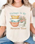 Vintage is my favorite Color Comfort Colors Tee Shirt Dishes Bowls Thrifting