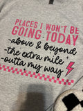Places I won’t be going today sarcasm tee shirt Gildan