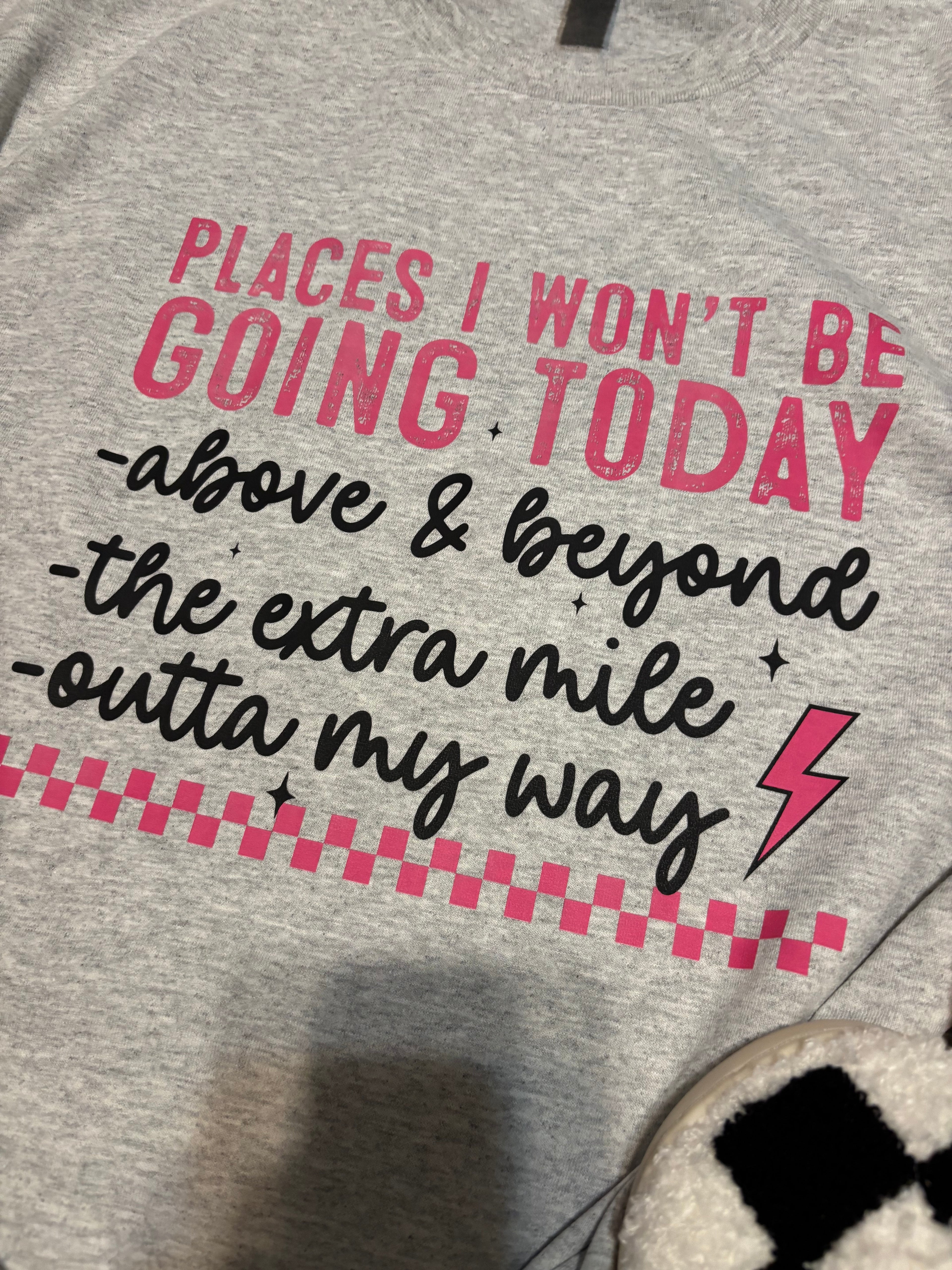 Places I won’t be going today sarcasm tee shirt Gildan