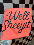 Well Sheeyit Shit Western Shirt Comfort Colors