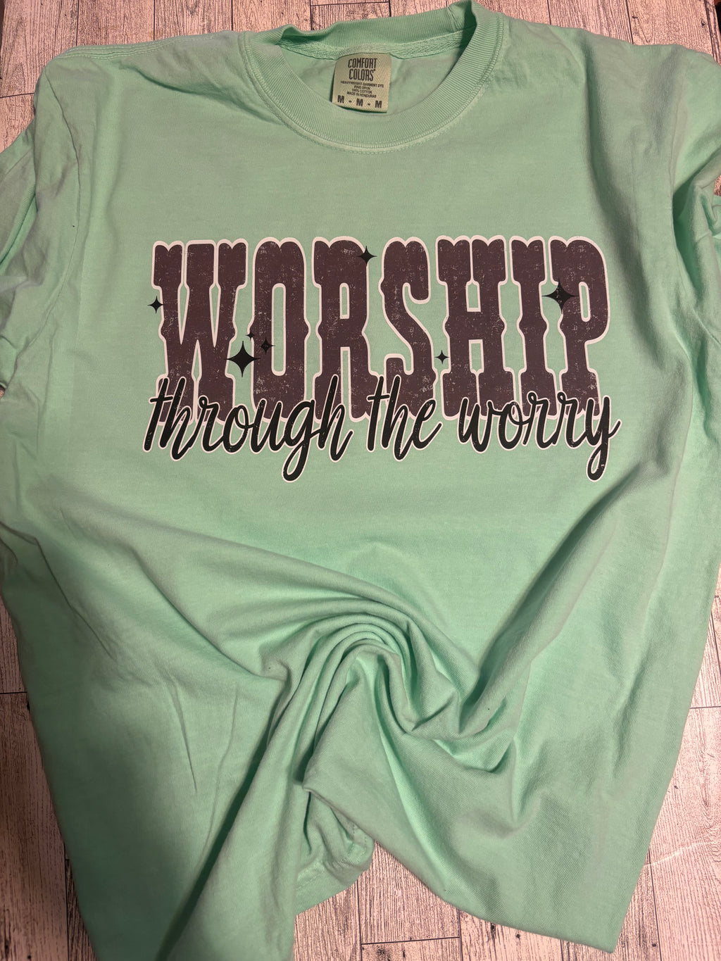Worship through the worry comfort colors tee shirt