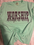Worship through the worry comfort colors tee shirt