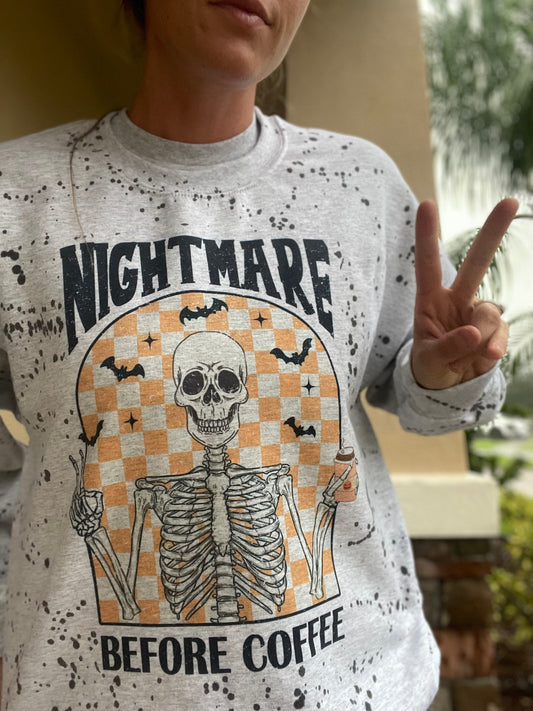 Nightmare Before Coffee Sweatshirt or Tee Shirt