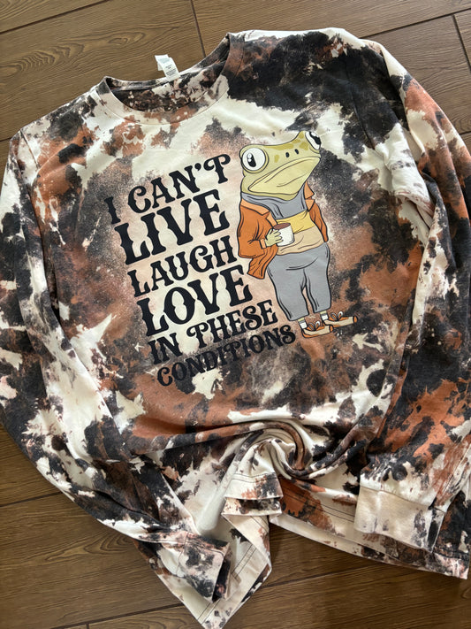 I can’t live laugh love in these conditions tee shirt I cant