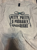 Pretty Petty And Probably Right Checker Tee Shirt