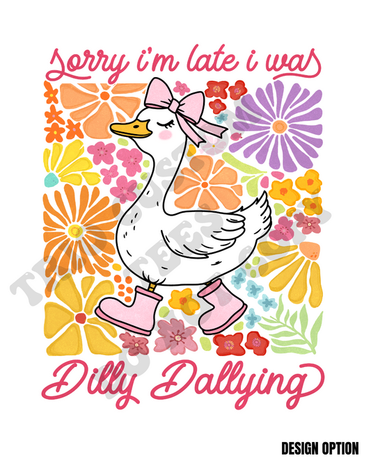 Sorry I'm Late I Was Dilly Dallying Duck Goose Boots