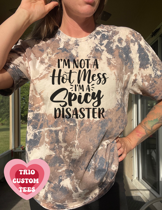 I'm Not A Hot Mess, I'm A Spicy Disaster Short Sleeve Tee Shirt