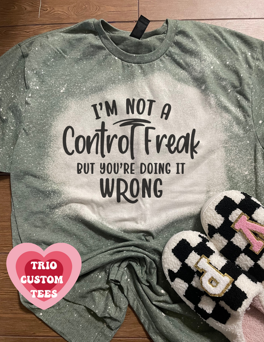 I'm Not A Control Freak But You're Doing It Wrong Short Sleeve Tee Shirt