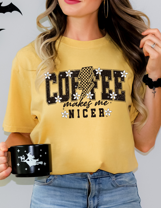 Coffee Makes Me Nicer Comfort Colors Tee Funny