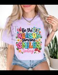 Be The reason someone smiles today comfort color
