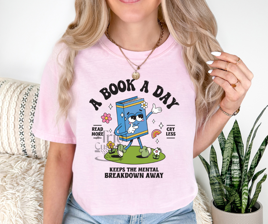 A Book A Day Keep A Mental Breakdown Away Comfort Colors shirt